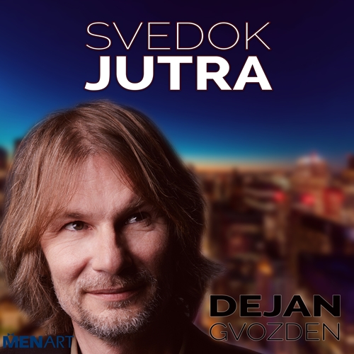 Dejan Gvozden - Svedok jutra (digitalni singl) /2020/