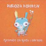 Dubioza Kolektiv ‎– Pjesmice Za Djecu I Odrasle (CD Deluxe)