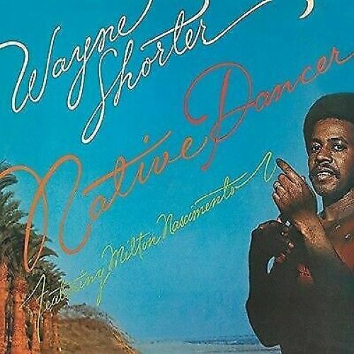WAYNE SHORTER - NATIVE DANCER