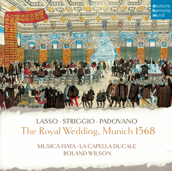 Musica Fiata, La Capella Ducale, Roland Wilson – The Royal Wedding, Munich 1568